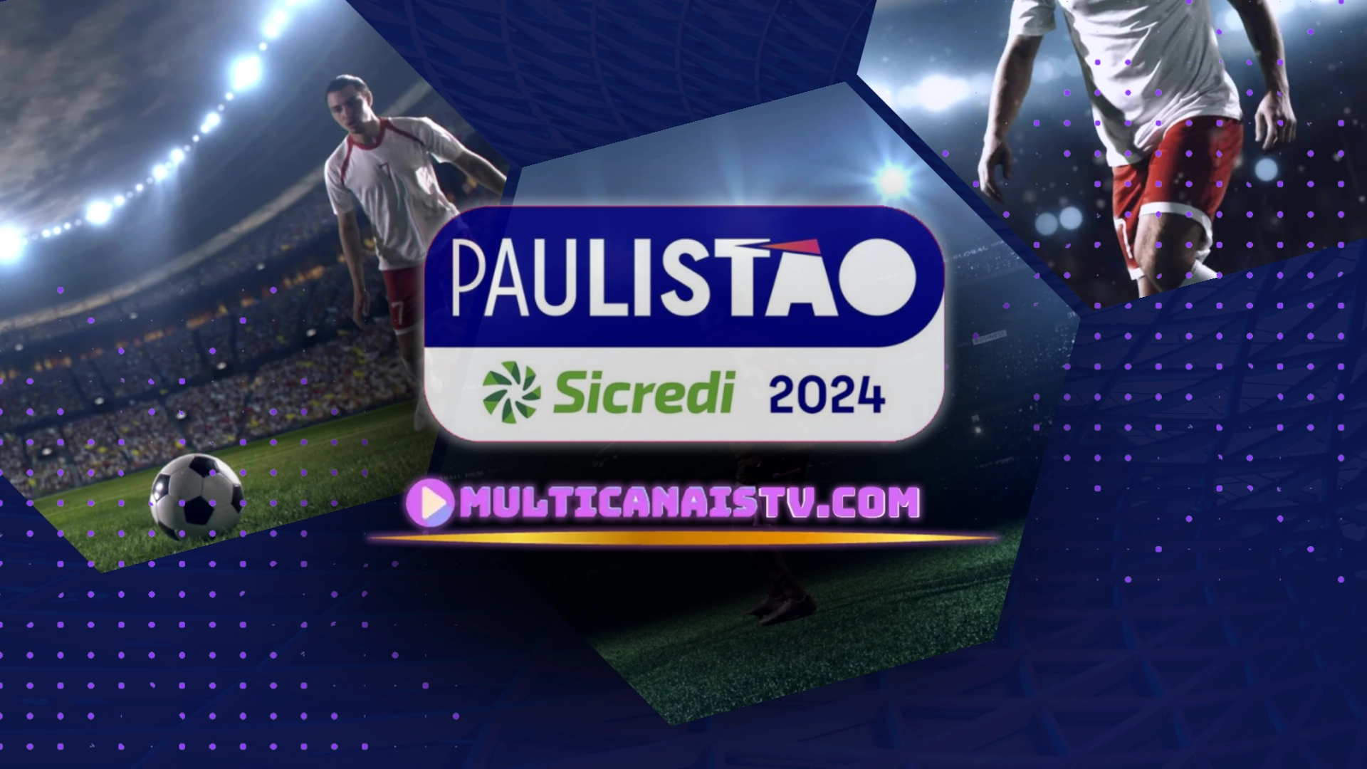 Assistir Paulistão 2024 Ao vivo e com imagens Multicanais TV