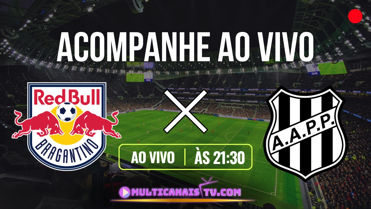 Assistir Bragantino x Ponte Preta Ao Vivo Paulistão HD 14/02/2024