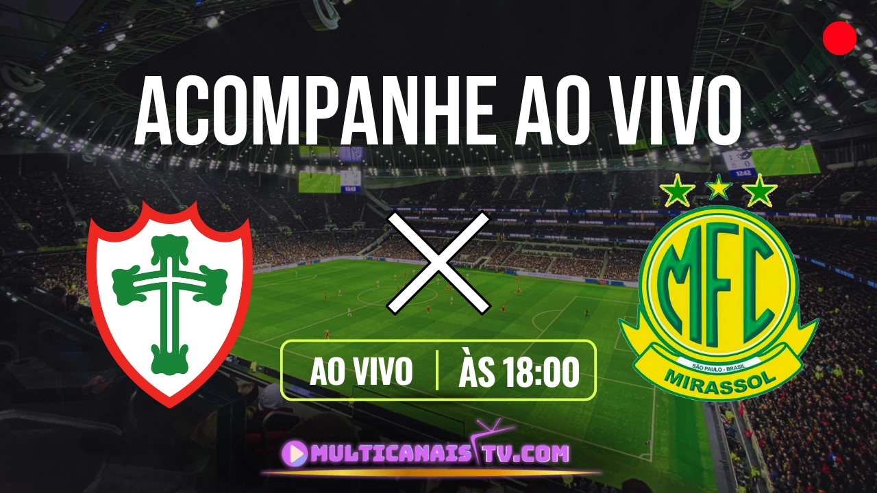 Assistir Portuguesa x Mirassol Ao Vivo Paulistão HD 02/03/2024