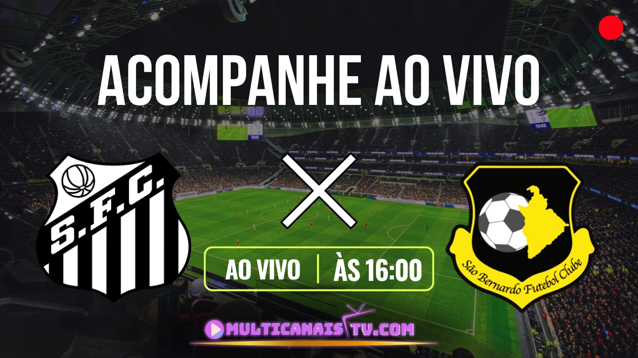 Assistir Santos x São Bernardo Ao Vivo Paulistão HD 25/02/2024